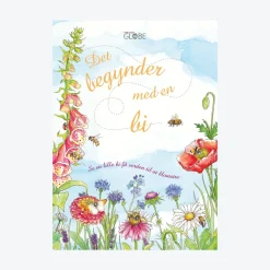 Det begynder med en bi: Se en lille bi få verden til at blomstre | Børnebog